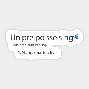 UNPREPOSSESING Sticker